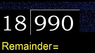 Divide 990 by 18 , remainder  . Division with 2 Digit Divisors . How to do