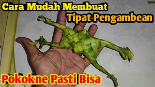 Benar - Benar Cara Mudah Membuat Tipat Pengambean [ Pasti Bisa Semeton ]