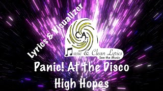High Hopes by Panic! At the Disco | Lyrics & Visualizer | C.A. Music & Clean Lyrics
