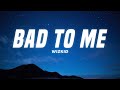 Wizkid - Bad To Me (Lyrics)