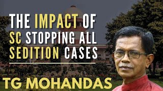 T G Mohandas I Supreme Court Stays All Pending Proceedings Of Sedition Cases I The Impact