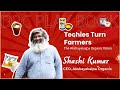 Techies Turn Farmers: The Akshayakalpa Organic Vision