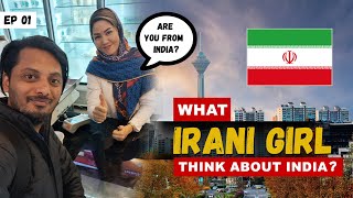 FIRST DAY IN IRAN 🇮🇷 | What Iranian Girl Think about India? | Indian in Iran EP 01