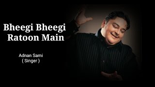 Barsaat - Bheegi Bheegi Raaton Mein|Adnan Sami|Kabhi To Nazar Milao