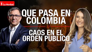 🚨 🚨 ¿QUE PASA EN COLOMBIA? CAOS EN EL ORDEN PÚBLICO 🚨 🚨