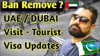 UAE / DUBAI VISIT VISA OPEN ? || DUBAI TOURIST VISA BAN REMOVE ? || Visit Visa Pakistan Single Male
