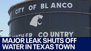Major leak forces city of Blanco to temporarily shut off water services | FOX 7 Austin
