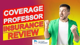 Coverage Professor Insurance Review- What’s Really Included in Their Policies? (In-depth Review)