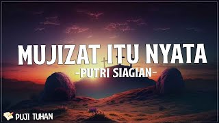 Mujizat Itu Nyata - Putri Siagian (Lirik) Lagu Rohani Kristen Terbaru 2023