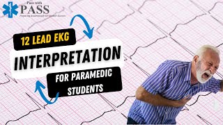 12 Lead EKG Interpretation for Paramedic Students. Pass the NREMT with Pass with PASS!