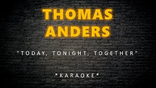 Thomas Anders - Today, Tonight, Together (Karaoke)