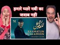 Rahmatun Lil'Alameen - Maher Zain | Indian Reaction