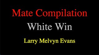 Compilation How Larry Melvyn Evans Checkmate His Opponents Using White