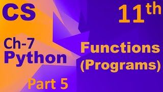 Python-Function (Programs) Computer Science Chapter 7 Class 11