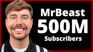 MrBeast - The Road to 500 Million Subscribers!