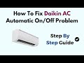 How To Fix Daikin AC Automatic On/Off Problem