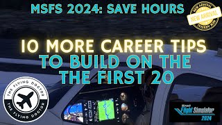 Save Hours: 10 New MSFS Career Mode Tips to Build on the First 20