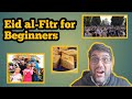 Eid al-Fitr for beginners. (6 facts) about the 'Sweet Eid'