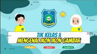 MENGENAL IKON - IKON GAMBAR || TIK KELAS II