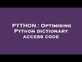 PYTHON : Optimising Python dictionary access code