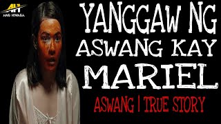 YANGGAW NG ASWANG KAY MARIEL ( TRUE STORY )