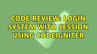 Code Review: Login system with session using CodeIgniter (2 Solutions!!)