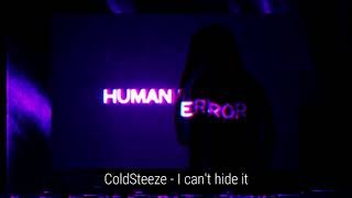 ColdSteeze - I can't hide it (Prod. Tundra Beats)