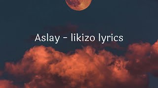 Aslay - Likizo (Lyric )