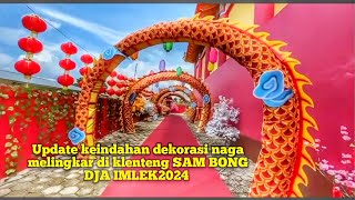 keindahan klenteng Sambas berkemajuan SAM BONG DJA spektakuler dengan Naga melingkar.. Imlek 2024