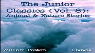 Junior Classics Volume 8: Animal and Nature Stories | William Patten | Animals & Nature | 14/16