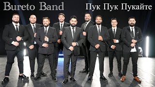 Bureto Band - Puk Puk Pukaite / Бурето Бенд - Пук Пук Пукайте