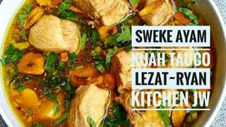 RESEP SWEKE AYAM KUAH TAUCO~RYAN KITCHEN JW