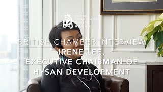 British Chamber Interview with Irene Lee, Executive Chairman of Hysan Development