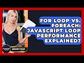 For Loop Vs. ForEach: JavaScript Loop Performance Explained? - JavaScript Toolkit