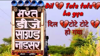 Dj Bharat Jalwaniya||Dil Tote tote ho gya Remix||Tik tok viral song