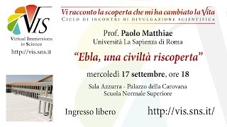 Paolo Matthiae, Ebla, una civiltà riscoperta - 17 settembre 2014