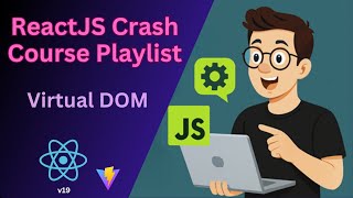 Understanding React Virtual DOM | Secret Weapon Of React | Boost Performance & Efficiency