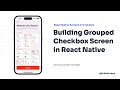 #53 Building Grouped Checkbox Screen in React Native