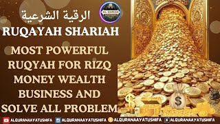 Most Powerful Ruqyah For Rizq Money Wealth Business And Solve All Problems AlQuranAayatuShifa