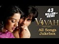 Vivah All Songs Jukebox Collection - Superhit Bollywood Hindi Songs - Shahid Kapoor & Amrita Rao