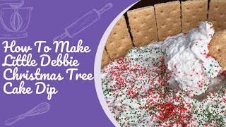 Little Debbie Christmas Tree Cake Dip