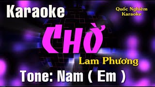 Karaoke - CHỜ - Tone: Nam ( Em ) st: Lam Phương