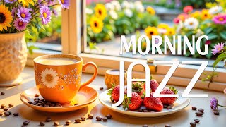 Happy Spring Morning Jazz ☕ Positive Coffee Music and Delicate Bossa Nova Piano for Joyful Moods