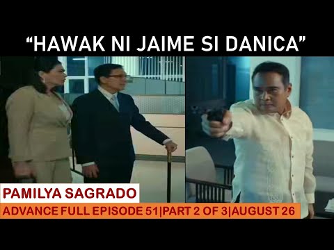 PAMILYA SAGRADO|ADVANCE FULL EPISODE 51|PART 2 OF 3|AUGUST 26,2024