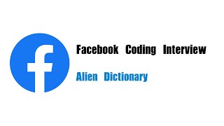 Facebook Coding Interview Question | Leetcode 269 | Alien Dictionary