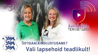 TerviseTasku #31 Sotsiaalkindlustusamet - Vali lapsehoid teadlikult!