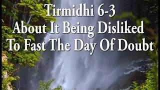 Tirmidhi 6-3: About It Being Disliked To Fast The Day Of Doubt