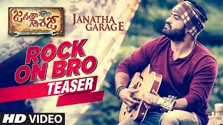 Rock On Bro Video Song Teaser || "Janatha Garage" || Jr. NTR, Samantha, Mohanlal