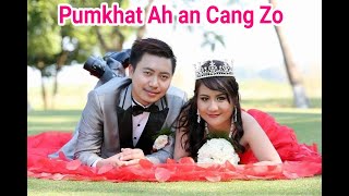 Pumkhat Ah An Cang Zo - Sak _ Ngun Za Piang - Phuah - Biak Hlei Sum - Thit Um Nak Hla - Mopuai Hla