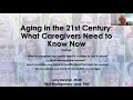 Aging in the 21st Century: What Caregivers Need to Know Now with Elliot M Sklar, PhD & Lucy Barylak